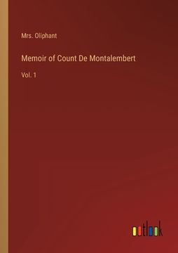portada Memoir of Count De Montalembert: Vol. 1 (en Inglés)