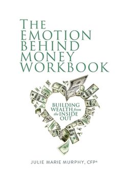 portada The Emotion Behind Money Workbook: Building Wealth from the Inside Out
