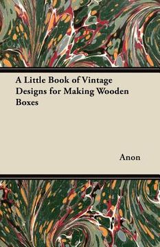 portada a little book of vintage designs for making wooden boxes (en Inglés)