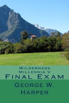 portada Wilderness Millennia V: Final Exam (en Inglés)