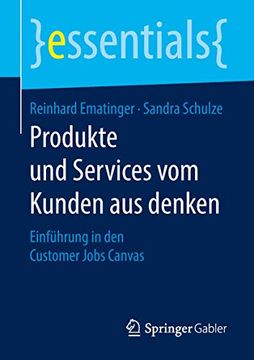 portada Produkte und Services vom Kunden aus Denken: Einführung in den Customer Jobs Canvas (in German)