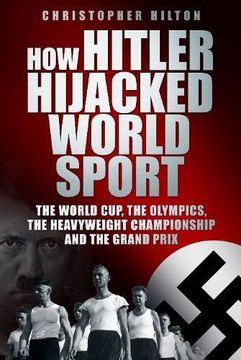 portada How Hitler Hijacked World Sport (en Inglés)