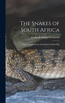 portada The Snakes of South Africa: Their Venom and the Treatment of Snake Bite (en Inglés)