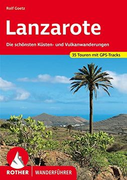 portada Rother Wanderführer Lanzarote. 35 Touren: Die Schönsten Küsten- und Vulkanwanderungen. 35 Ausgewählte Touren. Mit Gps-Daten (en Alemán)