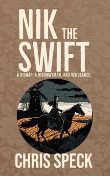 portada Nik the Swift: A Kidnap, a Highwayman, and Vengeance (North Burton Trilogy) (en Inglés)