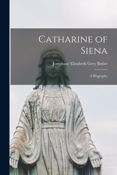 portada Catharine of Siena: a Biography (en Inglés)