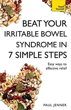 portada Beat Your Irritable Bowel Syndrome (IBS) in 7 Simple Steps: Practical ways to approach, manage and beat your IBS problem (Teach Yourself) (en Inglés)