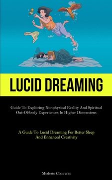 portada Lucid Dreaming: Guide To Exploring Nonphysical Reality And Spiritual Out-of-body Experiences In Higher Dimensions (A Guide To Lucid Dr (in English)