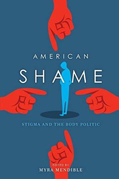 portada American Shame: Stigma and the Body Politic (en Inglés)