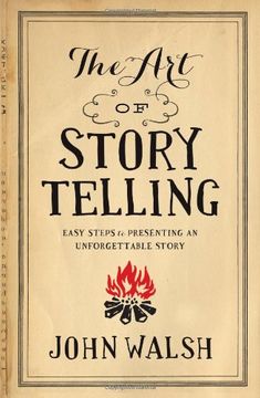 portada The art of Storytelling: Easy Steps to Presenting an Unforgettable Story 