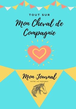 portada Mon Journal Pour Animaux De Compagnie - Mon Cheval: Mon Journal Pour Animaux De Compagnie