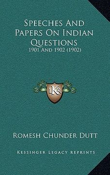 portada speeches and papers on indian questions: 1901 and 1902 (1902) (en Inglés)