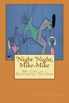 portada 'Night 'Night, Mike-Mike: My Life as a Preschool Teacher