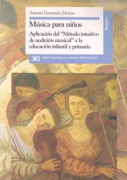 Música para niños: Aplicación del "Método intuitivo de audición musical" a la educación infantil y primaria