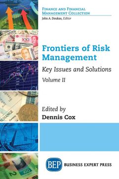 portada Frontiers of Risk Management, Volume ii: Key Issues and Solutions (en Inglés)