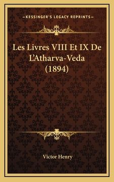 portada Les Livres VIII Et IX De L'Atharva-Veda (1894) (en Francés)