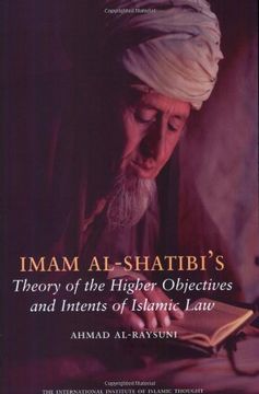 portada Imam Al-Shatibi's Theory of the Higher Objectives and Intents of Islamic Law