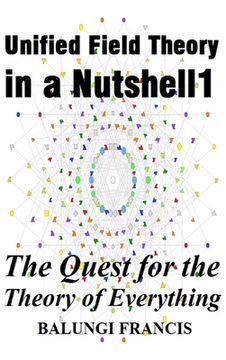 portada Unified Field Theory in a Nutshell1: The Quest for the Theory of Everything (in English)