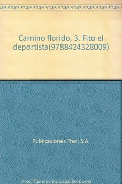 portada camino florido, 3. fito el deportista(9788424328009) (in Spanish)