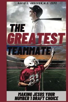portada The Greatest Teammate: Making Jesus Your Number 1 Draft Choice (en Inglés)