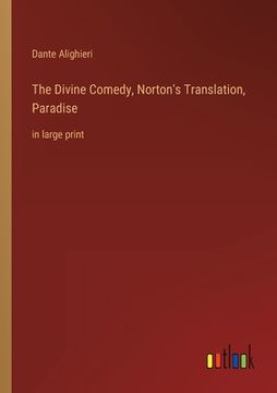 portada The Divine Comedy, Norton's Translation, Paradise: in large print (en Inglés)