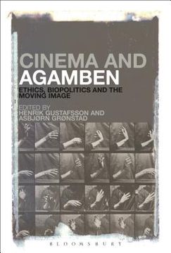 portada Cinema and Agamben: Ethics, Biopolitics and the Moving Image (en Inglés)