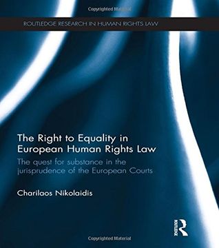 portada The Right To Equality In European Human Rights Law: The Quest For Substance In The Jurisprudence Of The European Courts (routledge Research In Human Rights Law) (en Inglés)