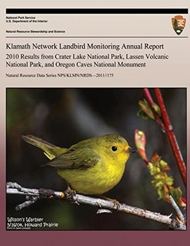 portada Klamath Network Landbird Monitoring Annual Report 2010 Results from Crater Lake National Park, Lassen Volcanic National Park, and Oregon Caves National Monument