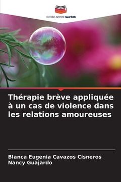 portada Thérapie brève appliquée à un cas de violence dans les relations amoureuses (in French)