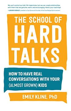 portada The School of Hard Talks: How to Have Real Conversations With Your (Almost Grown) Kids (en Inglés)