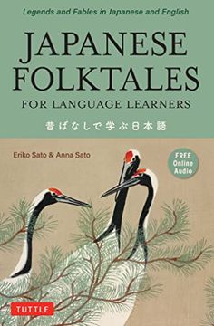 portada Japanese Folktales for Language Learners: Bilingual Legends and Fables in Japanese and English (Free Online Audio Recording) (Paperback) (en Inglés)