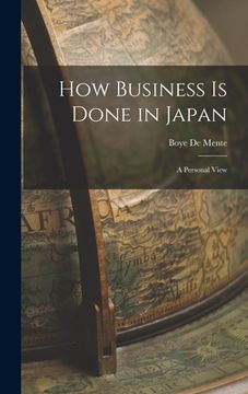 portada How Business is Done in Japan: a Personal View