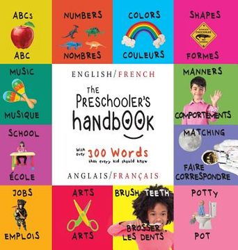 portada The Preschooler's Handbook: Bilingual (English / French) (Anglais / Français) ABC's, Numbers, Colors, Shapes, Matching, School, Manners, Potty and (in French)