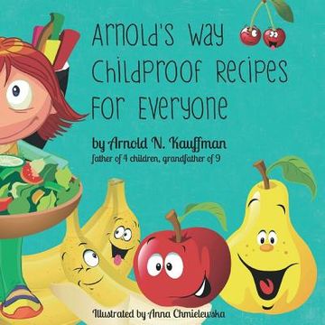 portada Arnold's Way Childproof Recipes (in English)