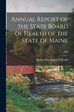 portada Annual Report of the State Board of Health of the State of Maine; 1890 (en Inglés)