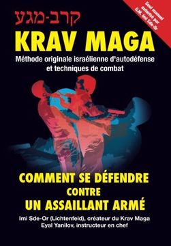 portada Krav-Maga: Comment se défendre contre un assaillant armé: Méthode originale israélienne d'autodéfense et techniques de combat (French Edition)