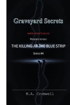 portada Graveyard Secrets: The Killing At The Blue Strip (en Inglés)
