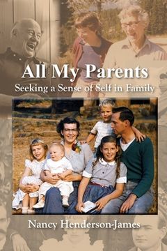 portada All My Parents: Seeking a Sense of Self in Family (en Inglés)