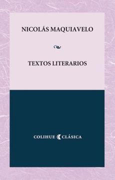 Libro Textos Literarios, Nicolßs Maquiavelo, ISBN 9789505630530. Comprar en  Buscalibre