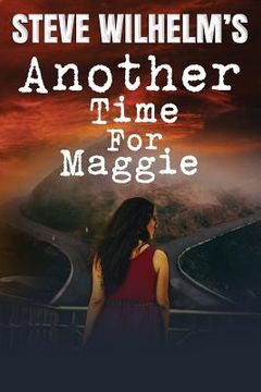portada Steve Wilhelm's Another Time For Maggie (en Inglés)