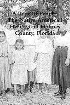 portada A Type of People: The Native American Heritage of Holmes County, Florida (en Inglés)