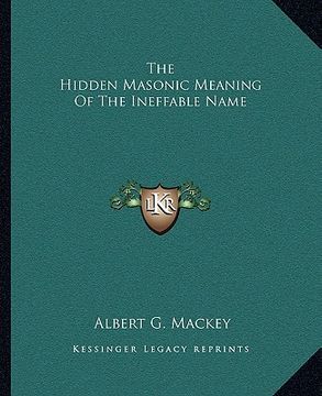 portada the hidden masonic meaning of the ineffable name (en Inglés)