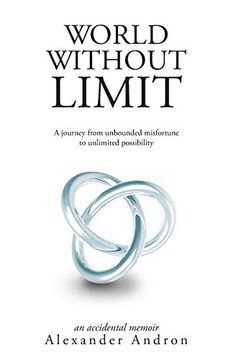 portada World Without Limit: A Journey From Unbounded Misfortune to Unlimited Possibility (en Inglés)