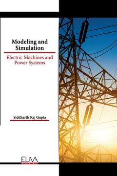 portada Modeling and Simulation: Electric Machines and Power Systems (in English)