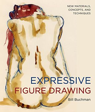portada Expressive Figure Drawing: New Materials, Concepts, and Techniques (in English)