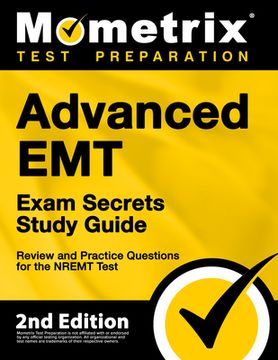 portada Advanced emt Exam Secrets Study Guide - Review and Practice Questions for the Nremt Test: [2Nd Edition] (Mometrix Test Preparation) 