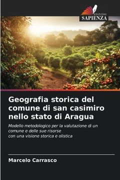 portada Geografia storica del comune di san casimiro nello stato di Aragua (en Italiano)