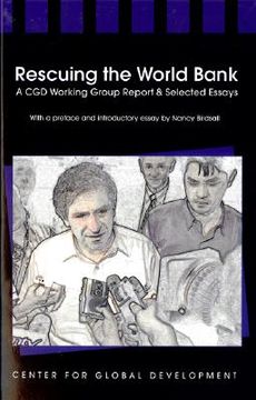 portada rescuing the world bank: a cgd working group report and selected essays (en Inglés)