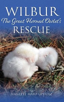portada Wilbur: The Great Horned Owlet's Rescue (in English)