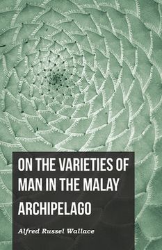 portada On the Varieties of Man in the Malay Archipelago (en Inglés)